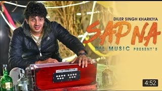 SAPNA  सपना  DILER KHARAKIYA  NEW HARYANVI SONG 2018 [upl. by Yared]