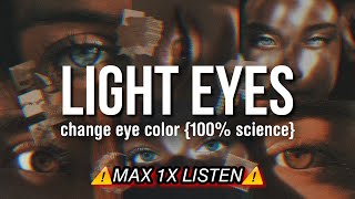 ⚠️MAX 1X LISTEN⚠️ the only LIGHTER EYES SUBLIMINAL u need iris melanin removal  desired eye color [upl. by Essilrahc106]