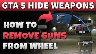 GTA Online Remove Weapons From Inventory  GTA 5 HOW TO REMOVE WEAPONS FROM WHEEL Hiding Guns [upl. by Issim9]