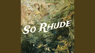 So Rhude [upl. by Sikko971]