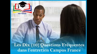 Les dix 10 questions fréquentes dans les entretiens Campus France [upl. by Stoneman]