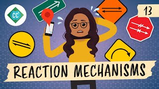 Intro to Reaction Mechanisms Crash Course Organic Chemistry 13 [upl. by Eltsirc204]