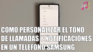 Como Cambiar el Tono de LLamadas y Notificaciones en un Telefono Samsung [upl. by Aivle]