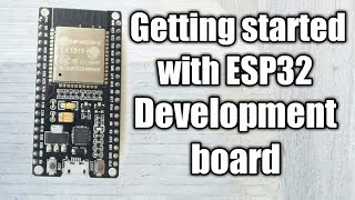 Getting Started with ESP32 Development Board [upl. by Acker]