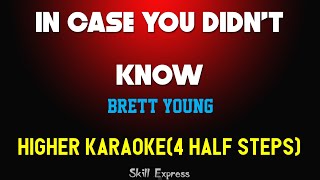 In Case You Didnt Know  HIGHER KEY KARAOKE   Brett Young 4 half steps [upl. by Sieracki]