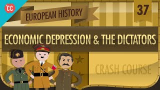 Economic Depression and Dictators Crash Course European History 37 [upl. by Ailey]