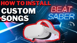 How To Get CUSTOM SONGS in BEAT SABER for Oculus Quest 2 [upl. by Aw]