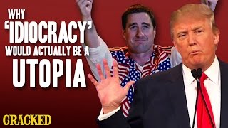 Why Idiocracy Would Actually Be A Utopia [upl. by Waldon171]