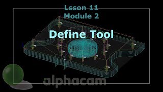 Define Tool  Alphacam Training 11 [upl. by Buote985]