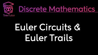 Discrete Mathematics Euler Circuits and Euler Trails [upl. by Edgell]