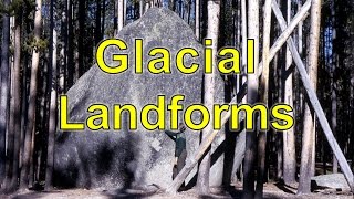 Glacial Landforms [upl. by Deadman475]