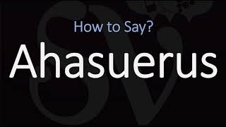 How to Pronounce Ahasuerus CORRECTLY [upl. by Serra]