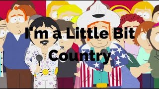 Im a Little Bit CountrySouth Park Lyrics [upl. by Groome]