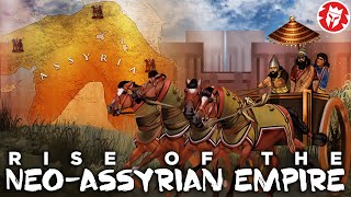 Rise of the NeoAssyrian Empire  Ancient Mesopotamia DOCUMENTARY [upl. by Aretta]