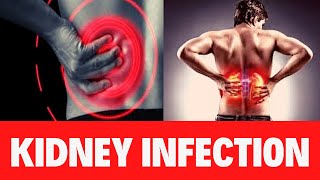 KIDNEY INFECTION PYELONEPHRITIS Symptoms CausesTreatmentPreventionHome Remedies Diagnosis [upl. by Debarath]