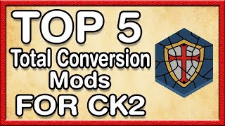 Top 5 Total Conversion Mods For CK2 [upl. by Minda]