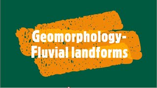 Geomorphology Fluvial landforms [upl. by Meadow]