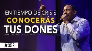 En tiempo de crisis conocerás tus dones  Pastor Juan Carlos Harrigan [upl. by Japheth]