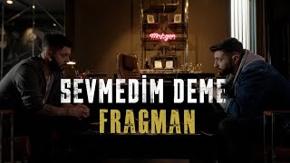 Sevmedim Deme  FRAGMAN [upl. by Yardna]