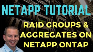 RAID Groups and Aggregates on NetApp ONTAP [upl. by Lleroj36]