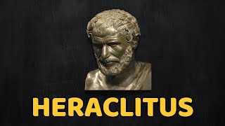 Heraclitus [upl. by Teddman]