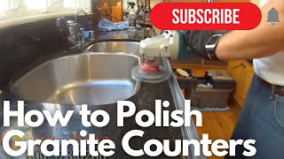 How to Polish Granite Counters  Granite Polishing [upl. by Enirehtak]