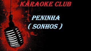 PENINHA  SONHOS  KARAOKE [upl. by Durno]