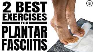 2 BEST Plantar Fasciitis Exercises Stretches or Strengthening [upl. by Roseanne]