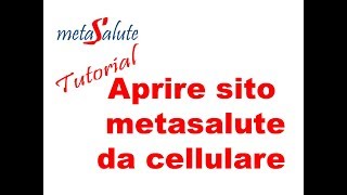 METASALUTE tutorial aprire sito metasalute da cellulare [upl. by Eddra922]