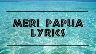 Dezine  Meri Papua LYRICS [upl. by Ajim471]