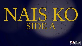 Side A  Nais Ko Official Lyric Video [upl. by Ahsienak268]