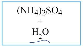 Equation for NH42SO4  H2O Ammonium sulfate  Water [upl. by Rudin]