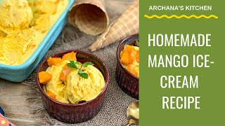 Homemade Mango Ice Cream  Dessert Recipes By Archanas Kitchen [upl. by Satsoc]