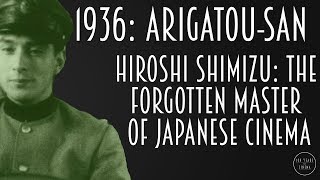 1936 Arigatousan  Hiroshi Shimizu The Forgotten Master of Japanese Cinema [upl. by Woodward]