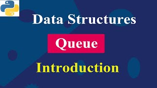 Introduction To Queue  Data Structure  Python Tutorials [upl. by Gershon]