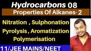 Hydrocarbons 08  Properties of Alkanes 02  Nitration  Sulphonation  Pyrolysis Aromatization [upl. by Nylednarb]