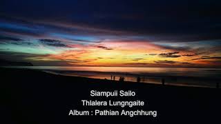 Siampuii Sailo  Thlalera Lungngaite [upl. by Roath]