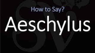 How to Pronounce Aeschylus CORRECTLY [upl. by Rebmik]