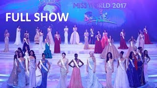 Miss World 2017 FULL SHOW [upl. by Trixie]