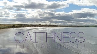 Caithness  The Far North [upl. by Cyrus494]