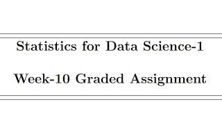 Statistics week10 Graded Assignment IITM [upl. by Jensen665]