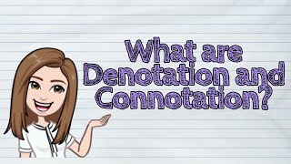 ENGLISH What are Denotation and Connotation  iQuestionPH [upl. by Nahc940]