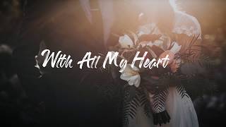 With all my heart  Lyrics Video  CHRISTIAN WEDDING SONG [upl. by Avitzur]