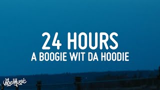 A Boogie Wit da Hoodie  24 Hours Lyrics [upl. by Imugem631]