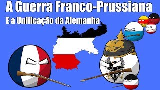 A Guerra FrancoPrussiana e a Unificação da Alemanha [upl. by Annayek]