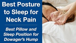 Best Posture to Sleep for Neck Pain  Dowagers Hump Pillow amp Position [upl. by Aicilak640]