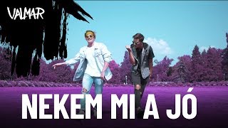 VALMAR  Nekem Mi A Jó Official Music Video [upl. by Dionysus]