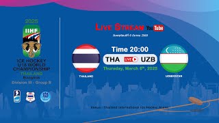 Thailand VS Uzbekistan  2025 IIHF Ice Hockey U18 World Championship Division III Group B [upl. by Alcine983]