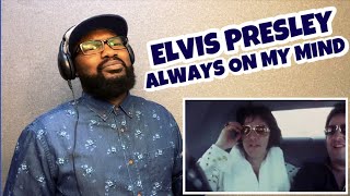 ELVIS PRESLEY  ALWAYS ON MY MIND  REACTION [upl. by Anade762]