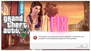 Fix GTA 5 steamapi64dll was not found error [upl. by Ittak]